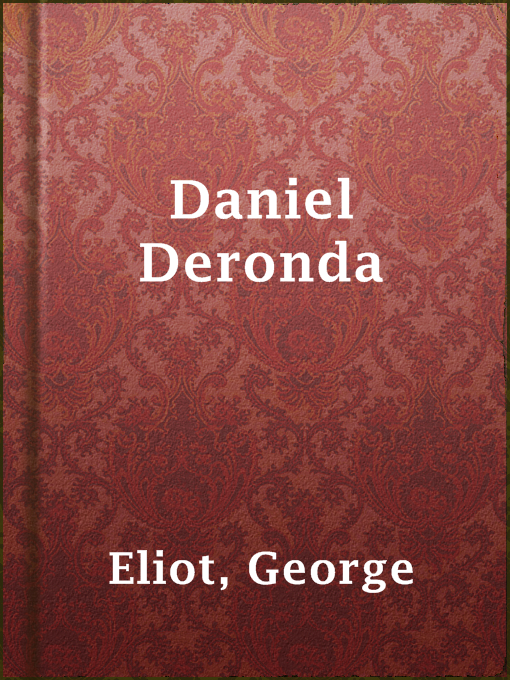 George Eliot创作的Daniel Deronda作品的详细信息 - 可供借阅